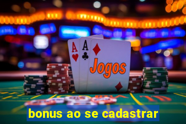 bonus ao se cadastrar